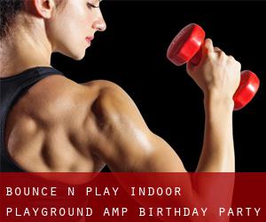 Bounce N Play Indoor Playground & Birthday Party Cen (Sheridan Park)