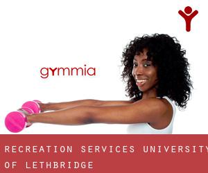 Recreation Services University of Lethbridge